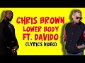 Chris Brown - Lower Body ft. Davido (Lyrics) Chris Brown - Lower Body ft. Davido (Lyrics)