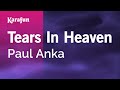Tears In Heaven - Paul Anka | Karaoke Version | KaraFun