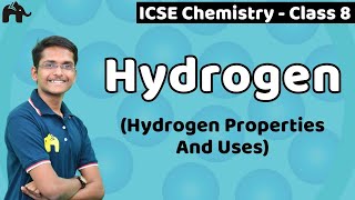 Hydrogen Class 8 Science ICSE | Selina Chapter 7 | Hydrogen Properties And Uses