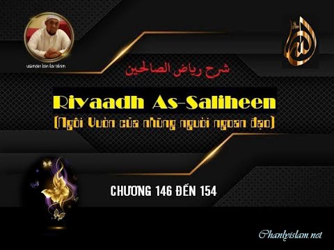 RIYAD AS SALIHIN - NGÔI VƯỜN CỦA NHỮNG NGƯỜI NGOAN ĐẠO - CHƯƠNG 146 TO 154