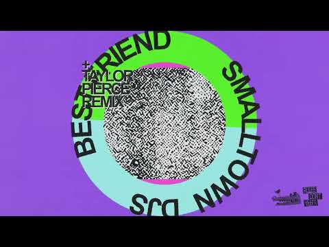 Smalltown DJs - Best Friend (Taylor Pierce remix) (Official Visualizer) (feat. Taylor Pierce)