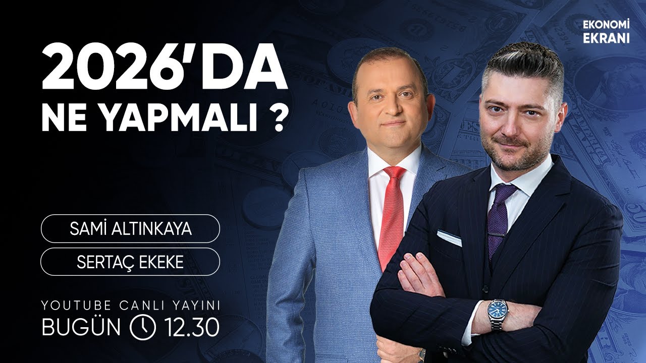 2026'da Ne Yapmalı ? | Sertaç Ekeke | Ekonomi Ekranı