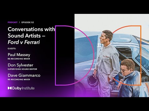 Conversations With Sound Artists: Ford v Ferrari | Podcast | Dolby