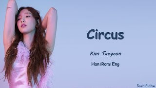 Taeyeon – Circus Lyrics Han|Rom|Eng