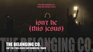 The Belonging Co. - Isn&#39;t He (This Jesus) - feat. Natalie Grant - Instrumental Track