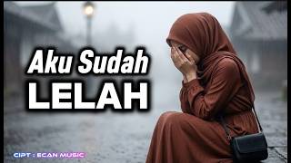 Download lagu AKU SUDAH LELAH - Buat Kamu Yang Sudah Lelah - Lagu Sedih Galau - Ecan Music mp3