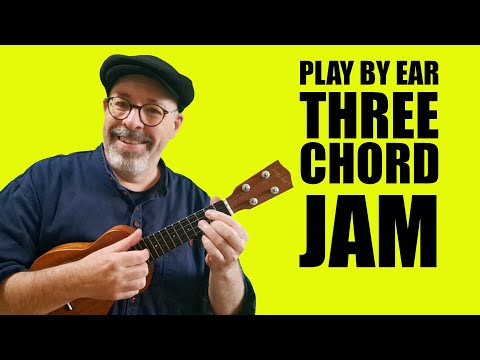 Play By Ear Three Chord Jam