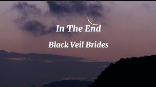 Black Veil Brides - In The End Lyrics