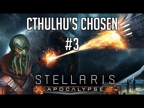 Cthulhu's Chosen | Stellaris Apocalypse | Part 3