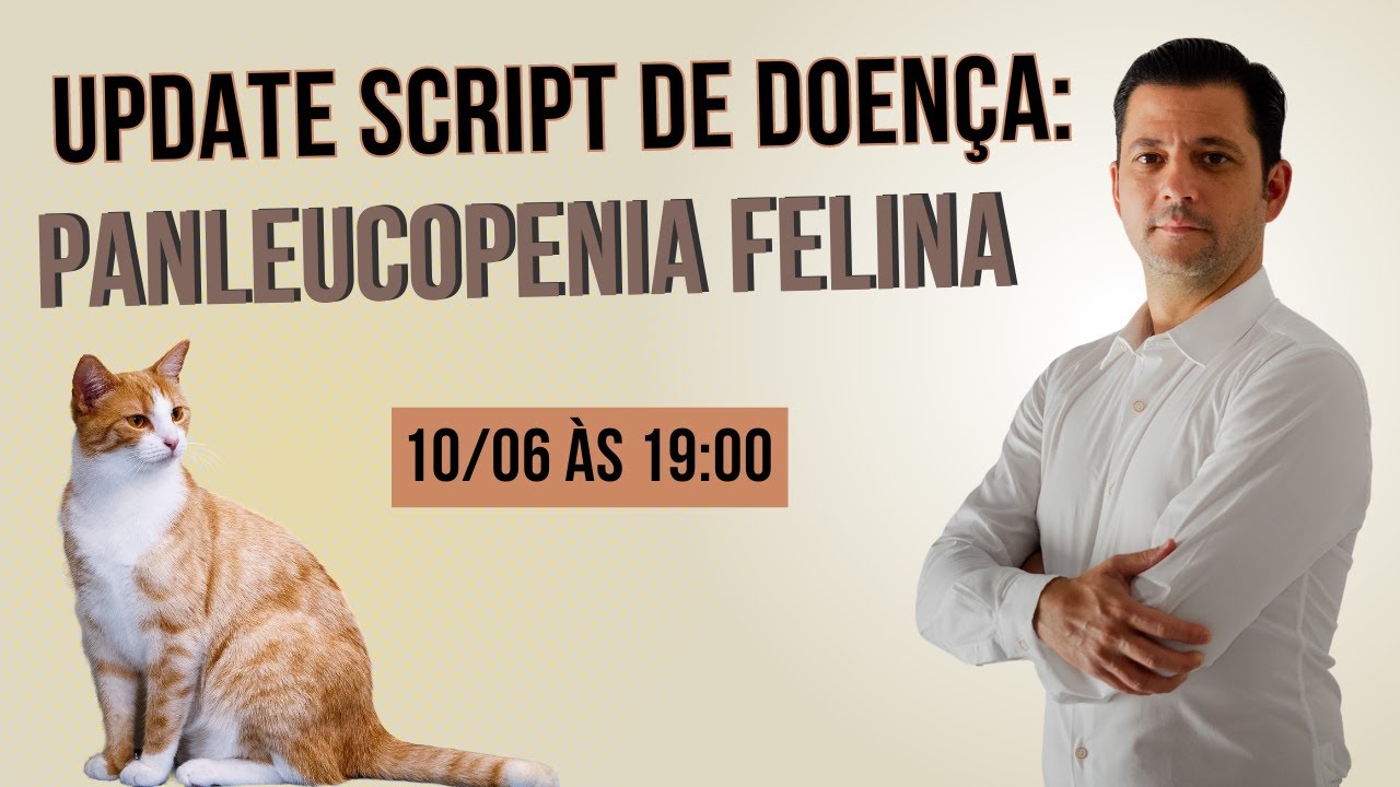 Script de Doença: Panleucopenia Felina