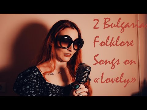 2 Bulgarian Folklore songs on one beat (Billie Eilish - lovely) By Bogdana Petrova