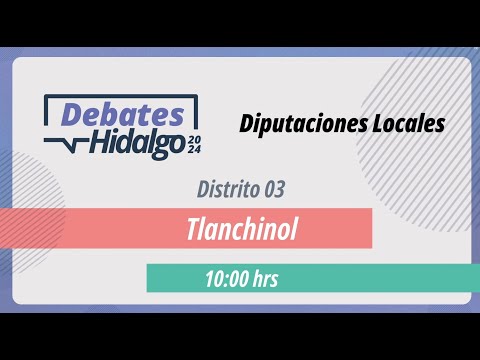 Debate por el Distrito 03 Tlanchinol para el Proceso Electoral Local 2023 – 2024.
