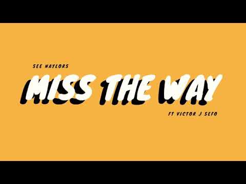 See Naylors ft Victor J Sefo. Miss the Way