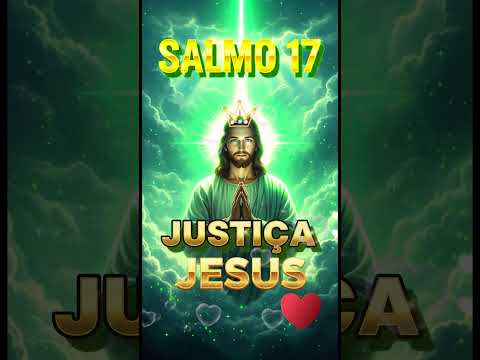 ORAÇÃO POR JUSTIÇA DIVINA   SALMO 17 #mensagem #deus #espiritualidade
