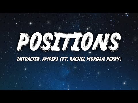 IntoAlter, ampir3 - Positions - Lyrics (ft. Rachel Morgan Perry)