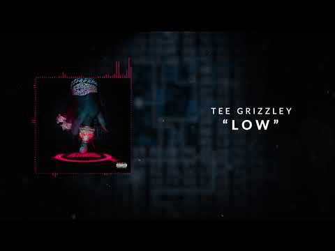Tee Grizzley - Low [Official Audio]