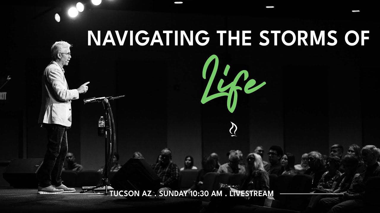 Navigating the Storms of Life: Part 2
