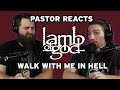 Lamb of God "Walk with me in hell" // Pastor Rob reaction and lyric analysis