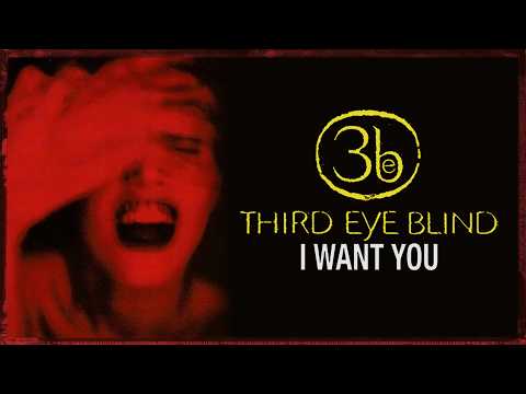 I Want You - Third Eye Blind