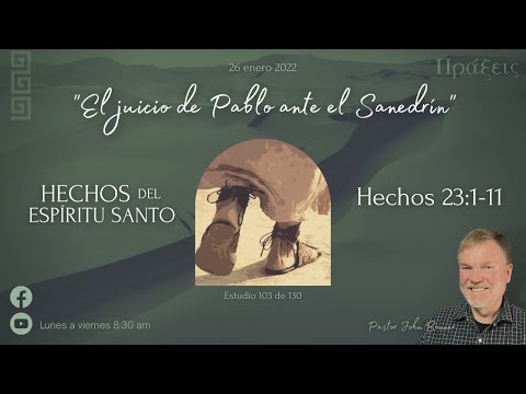 Hechos 23:1-11 📖   "El juicio de Pablo ante el Sanedrín" | Pastor John Bonner