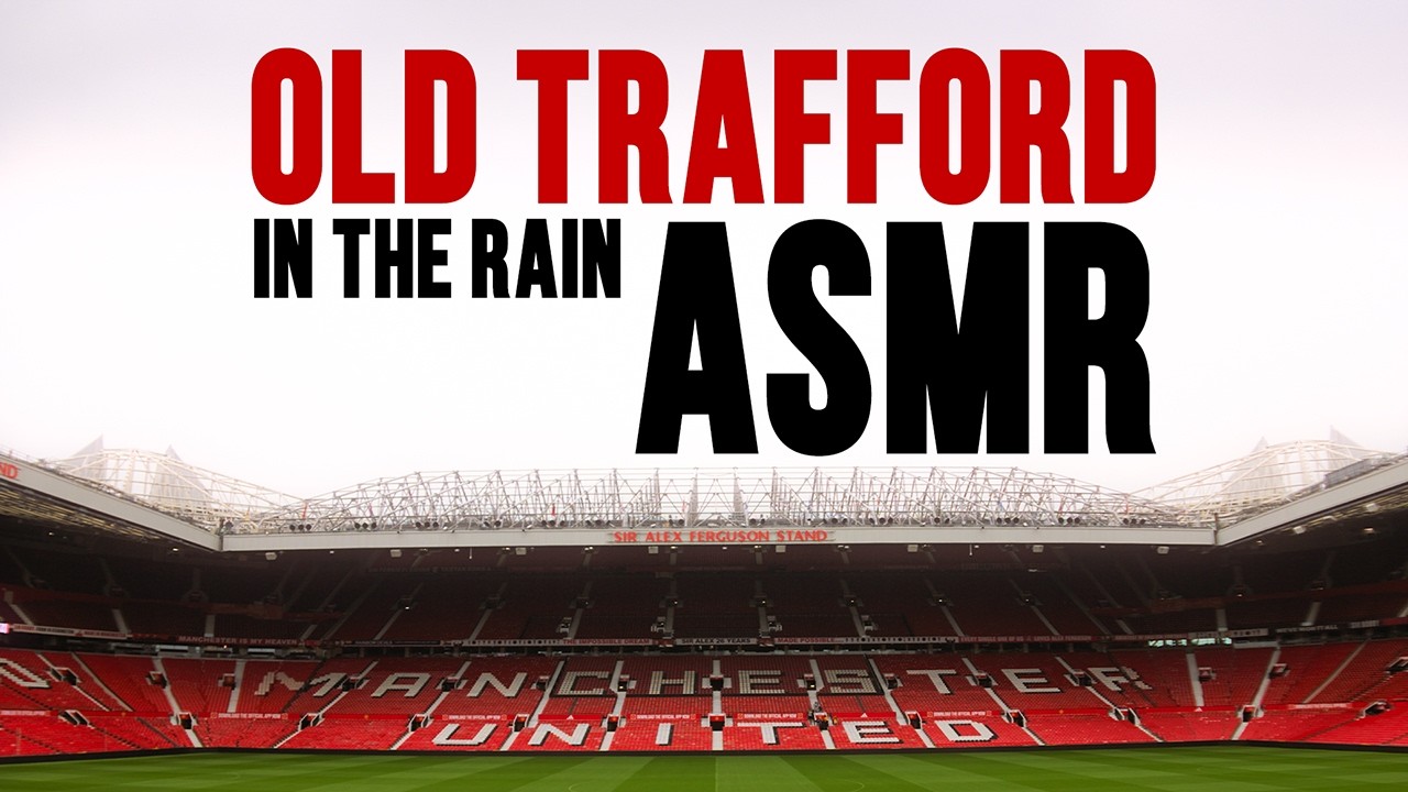 Old Trafford In The Rain | ASMR