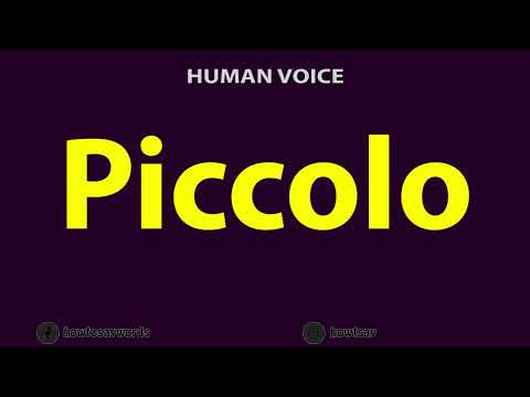 How To Pronounce Piccolo