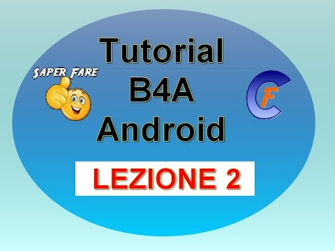 Tutorial B4A italiano lezione 2 configurazione, conoscere l'area di lavoro.