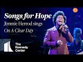 Songs for Hope: Jimmie Herrod sings 