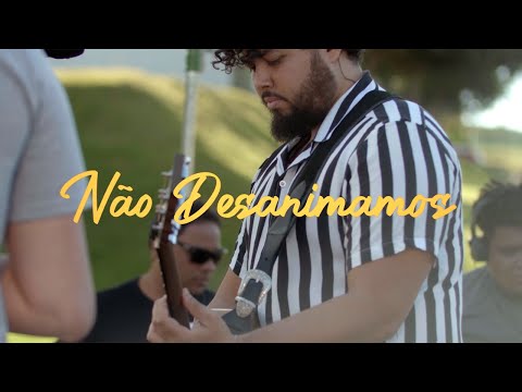 NÃO DESANIMAMOS - OUTDOOR SESSION
