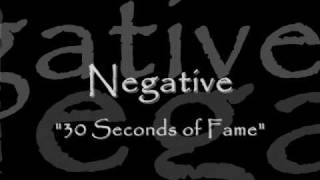Negative - 30 Seconds of Fame!