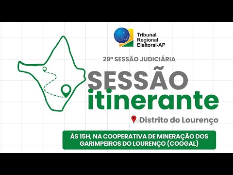 29ª SESSÃO JUDICIÁRIA  ORDINÁRIA  ITINERANTE NO DISTRITO DO LORENÇO, CALÇOENE - AP 17.04.2024
