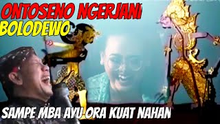 Download lagu Ontoseno cah koclok..Bolodewo lan werkudoro dikerjani sampe mba ayu ora kuat mp3