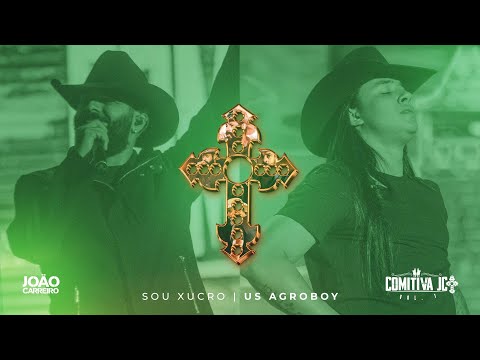 João Carreiro, Comitiva JC, US Agroboy - Sou Xucro (Comitiva JC, Vol.1) [Clipe Oficial]