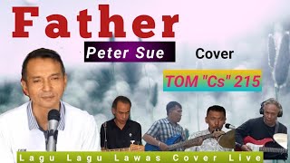 Download lagu Father (Peter Sue) cover TOM 'Cs' 215 mp3