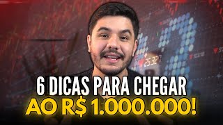 💰 7 DICAS PARA ATINGIR SEU PRIMEIRO MILHÃO!