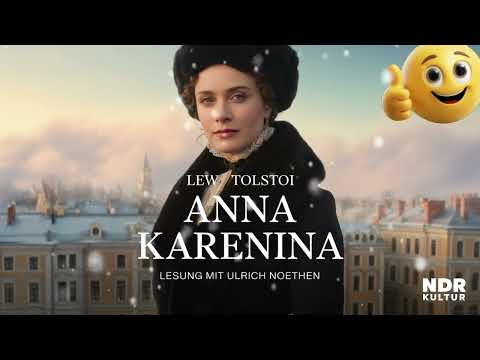 Anna Karenina von Lew Tolstoi | Teil 4 von 4 | komplettes Hörbuch | Klassiker & Gesellschaftsroman
