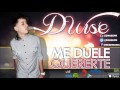 Me Duele Quererte - D'Wise