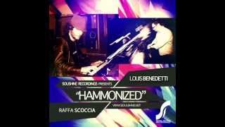 Louis Benedetti & Raffa Scoccia - Hammonized (Alternate Mix)