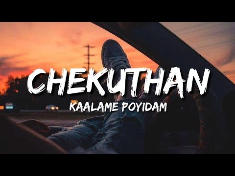 Kalame Poyidam - Chekuthan (Lyrics)