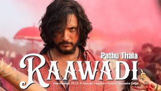 Pathu Thala - Raawadi Video  Silambarasan TR  A R 