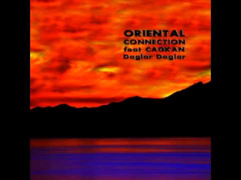 ORIENTAL CONNECTION feat Cagkan - Daglar Daglar (Oriental House)