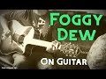 How to Play "The Foggy Dew" 