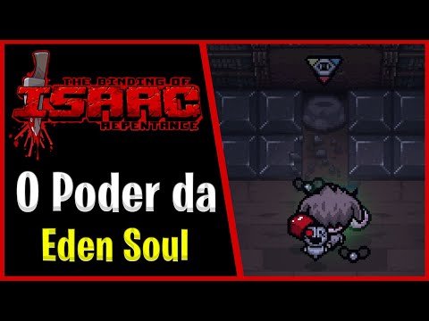 A EDEN SOUL SALVOU TUDO - The Binding of Isaac Repentance - #868 PTBR