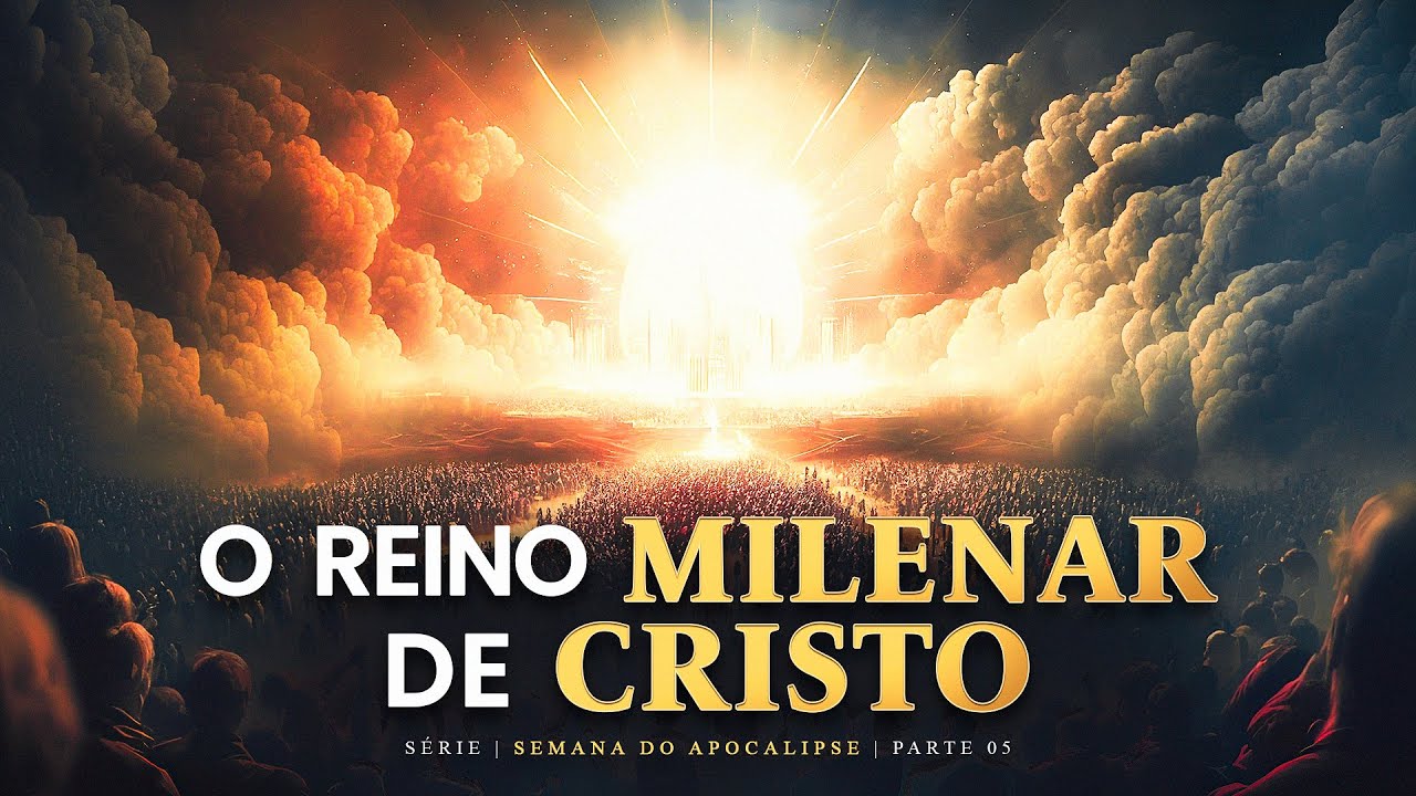 COMO SERÁ OS MIL ANOS? | Reino Milenar de Cristo | Semana do Livro de Apocalipse | Parte 5