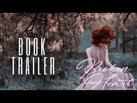 BOOK TRAILER - BROKEN HEART - CORAO PARTIDO JOHN FELLIX