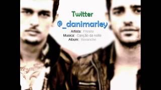 Fresno - Canção da noite