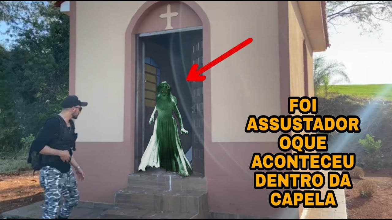 ELA SE MANIFESTOU DENTRO DA CAPELA ASSOMBRADA TIVE QUE SAIR AS PRESSAS