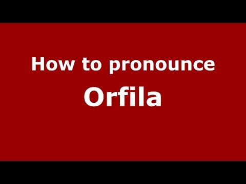 How to pronounce Orfila (Spanish/Argentina) - PronounceNames.com