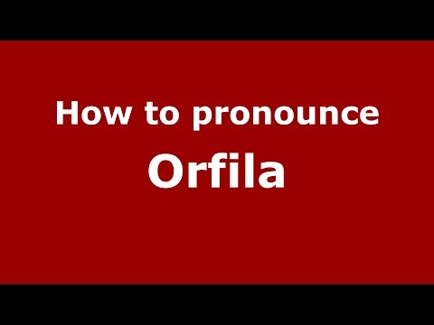 How to pronounce Orfila