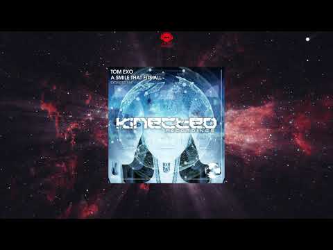 Tom Exo - A Smile That Fits All (Extended Mix) [KINECTED RECORDINGS]